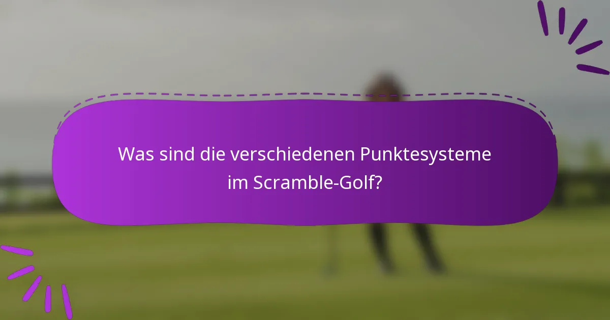 Was sind die verschiedenen Punktesysteme im Scramble-Golf?