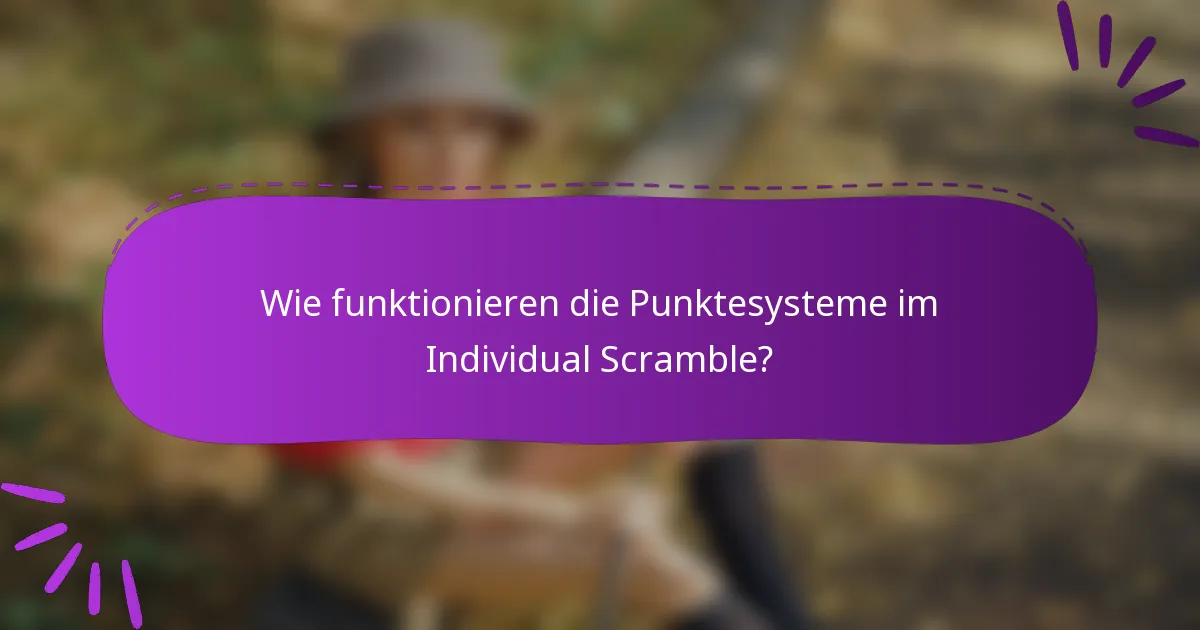 Wie funktionieren die Punktesysteme im Individual Scramble?